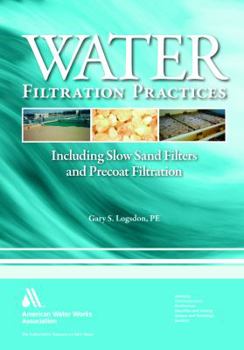 Paperback Water Filtration Practices: Including Slow Sand Filters and Precoat Filtration Book