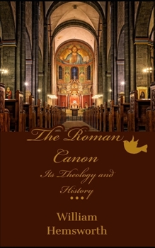 Paperback The Roman Canon: Its Theology and History Book