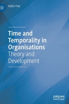 Hardcover Time and Temporality in Organisations: Theory and Development Book