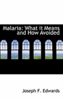 Paperback Malaria: What It Means and How Avoided Book