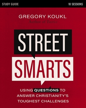 Paperback Street Smarts Study Guide: Using Questions to Answer Christianity's Toughest Challenges Book