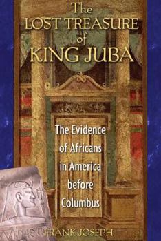 Paperback The Lost Treasure of King Juba: The Evidence of Africans in America Before Columbus Book