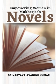 Paperback Empowering women in Mukherjee's novels Book