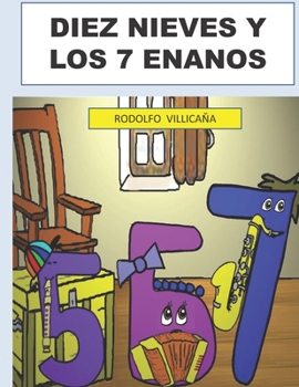 Paperback Diez Nieves Y Los 7 Enanos: Un cuento de Matemáticas [Spanish] Book