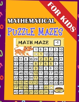 Paperback Mathematical Puzzle Mazes For Kids: Maze Math For learning mathematics From 1 To 10 Book