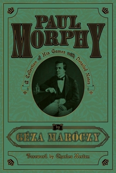 Paperback Paul Morphy: A Collection of His Games with Detailed Notes Book
