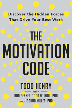 Hardcover The Motivation Code: Discover the Hidden Forces That Drive Your Best Work Book