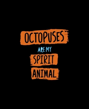 Octopuses are my spirit animal: Dot Grid Journal Notebook for Who Love Fishing (7.5x9.25-110 Pages)