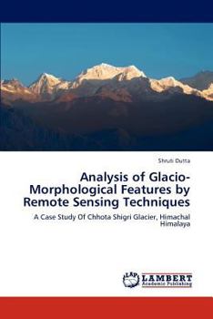 Paperback Analysis of Glacio-Morphological Features by Remote Sensing Techniques Book