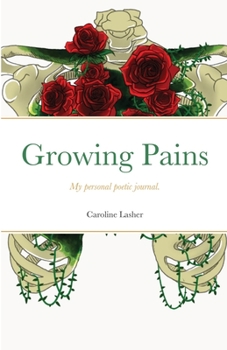 Paperback Growing Pains: My personal poetic journal. Book