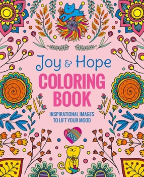 Joy  Hope Coloring Book: Inspirational Images to Lift Your Mood
