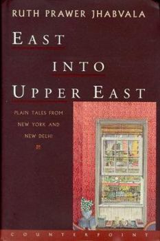 Hardcover East Into Upper East: Plain Tales from New York and New Delhi Book