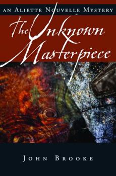 The Unknown Masterpiece - Book #4 of the Aliette Nouvelle