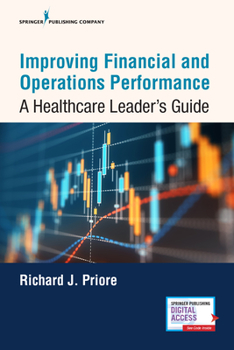 Paperback Improving Financial and Operations Performance: A Healthcare Leader's Guide Book