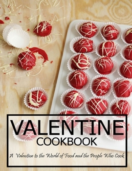 Paperback Valentine Cookbook: A Valentine to the World of Food and the People Who Cook Book