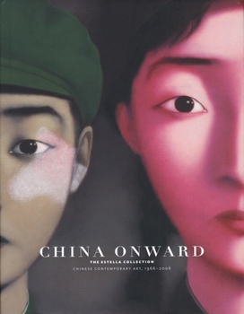 Hardcover China Onward the Estella Collection: Chinese Contemporary Art, 1966-2006 Book