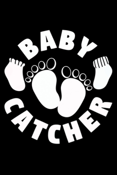 Paperback Baby Catcher: Lined A5 Notebook for Midwives Book