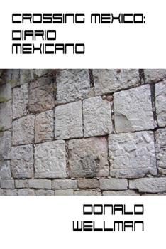 Paperback Crossing Mexico: Diario Mexicano Book