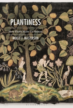 Hardcover Plantiness: How Plants Make Us Human Book