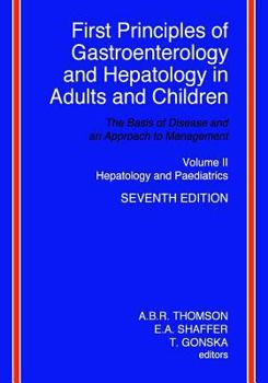 Paperback First Principles of Gastroenterology and Hepatology in Adults and Children - Volume II - Hepatology and Paediatrics: Volume II - Hepatology and Paedia Book