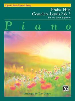 Paperback Alfred's Basic Piano Library Praise Hits Complete, Bk 2 & 3: For the Later Beginner (Alfred's Basic Piano Library, Bk 2 & 3) Book