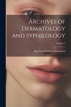 Paperback Archives of Dermatology and Syphilology; Volume 5 Book