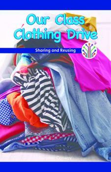 Paperback Our Class Clothing Drive: Sharing and Reusing Book