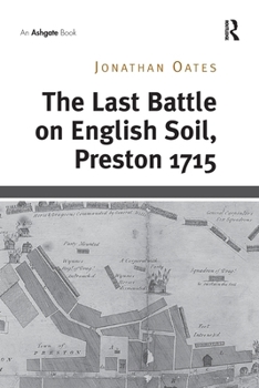 Paperback The Last Battle on English Soil, Preston 1715 Book