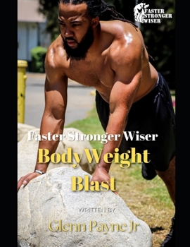 Paperback Faster Stronger Wiser: Body Weight Blast Book