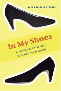 Paperback In My Shoes: A Journey to Living Well with Multiple Sclerosis Book