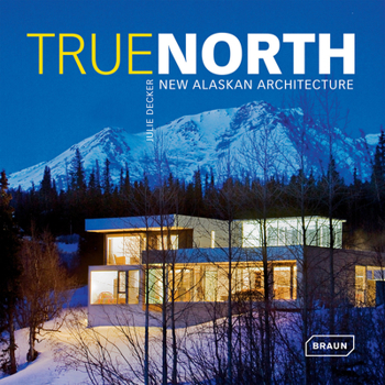 Hardcover True North: New Alaskan Architecture Book