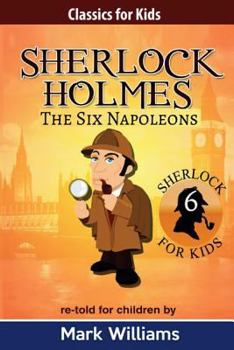 Paperback Sherlock Holmes re-told for children: The Six Napoleons: Large Print American English Edition [Large Print] Book