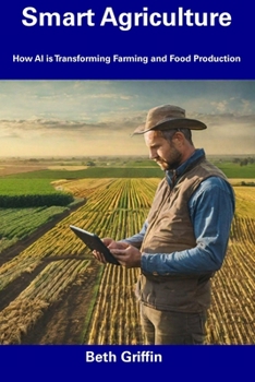 Paperback Smart Agriculture: How AI is Transforming Farming and Food Production Book