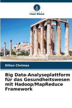 Paperback Big Data-Analyseplattform für das Gesundheitswesen mit Hadoop/MapReduce Framework [German] Book