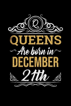 Queens Are Born In December 21st Notebook Birthday Gift: Lined Notebook / Journal Gift, 100 Pages, 6x9, Soft Cover, Matte Finish