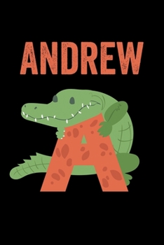 Andrew: Journal (Diary, Notebook) Personalized Custom Name Alphabet Alligator Birthday Gift for Boys