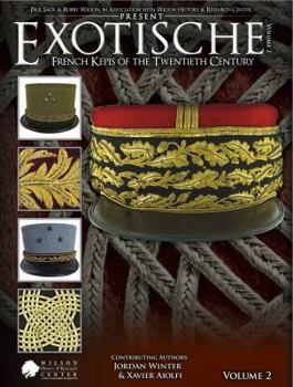 Exotische Vol. 2: French Kepis of the Twentieth Century (English and French Edition)