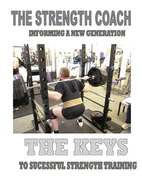 Paperback The Strength Coach - The Keys to Successful Strength Training: Informing a new generation Book