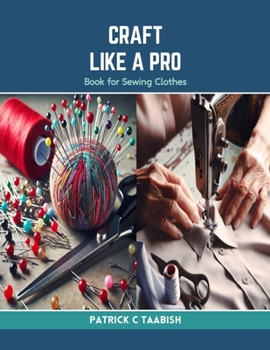 Paperback Craft Like a Pro: Book for Sewing Clothes Book