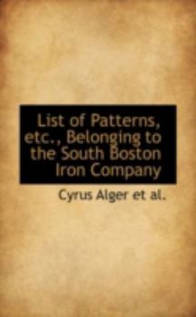 Paperback List of Patterns, Etc., Belonging to the South Boston Iron Company Book