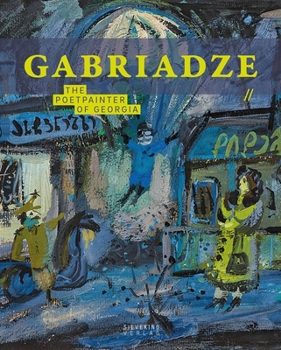 Hardcover Gabriadse: The Poetpainter of Georgia Book