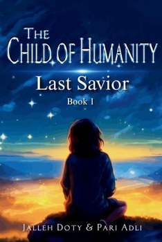 Paperback The Child of Humanity: Last Savior Book