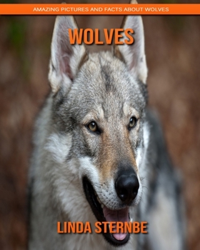 Paperback Wolves: Amazing Pictures and Facts About Wolves Book