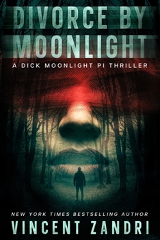 Paperback Divorce by Moonlight: A Dick Moonlight PI Thriller Book