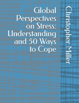 Paperback Global Perspectives on Stress: Understanding and 50 Ways to Cope Book