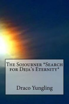 Paperback The Sojourner *Search for Deja's Eternity* Book