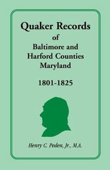 Paperback Quaker Records of Baltimore and Harford Counties, Maryland, 1801-1825 Book