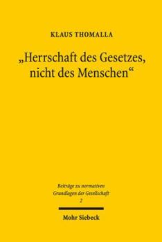 Hardcover Herrschaft Des Gesetzes, Nicht Des Menschen: Zur Ideengeschichte Eines Staatsphilosophischen Topos [German] Book