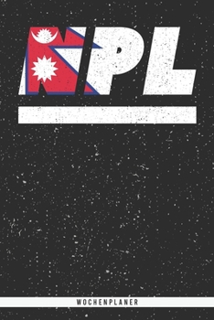 Npl: Nepal Wochenplaner mit 106 Seiten in wei?. Organizer auch als Terminkalender, Kalender oder Planer mit der nepalesisch