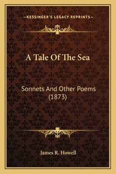 Paperback A Tale Of The Sea: Sonnets And Other Poems (1873) Book